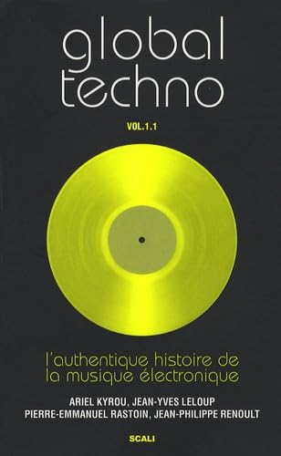 Global Techno: Volume 1.1, L'authentique histoire de la musique électronique Books