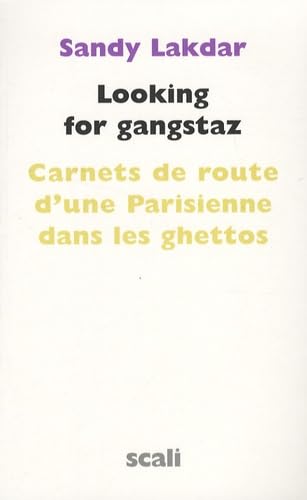 Looking for gangstaz. Carnets de route d'une Parisienne dans les ghettos book