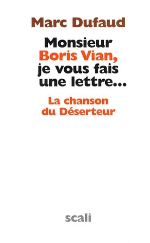 Monsieur Boris Vian, je vous fais une lettre...: La chanson du Déserteur Books