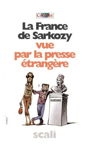 La France de Sarkozy vue par la presse étrangère book