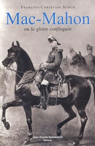 Mac-Mahon ou la gloire confisquée (1808-1893) Books