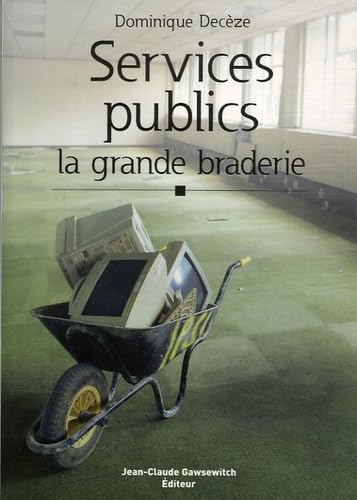 Services Publics : la grande braderie book