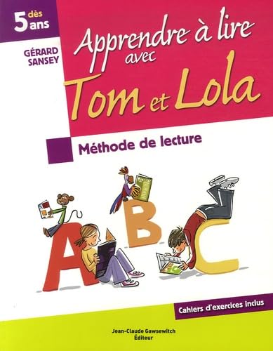 Apprendre à lire avec Tom et Lola: Méthode de lecture syllabique Books