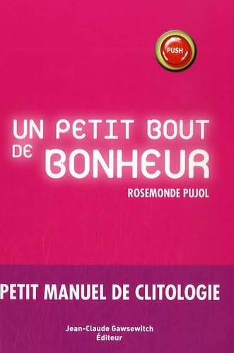 Un petit bout de bonheur: Petit manuel de clitologie Books