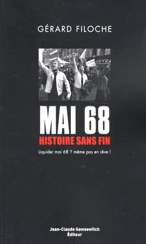 Mai 68 : histoire sans fin: Tome 1, Liquider Mai 68 ? Même pas en rêve ! book