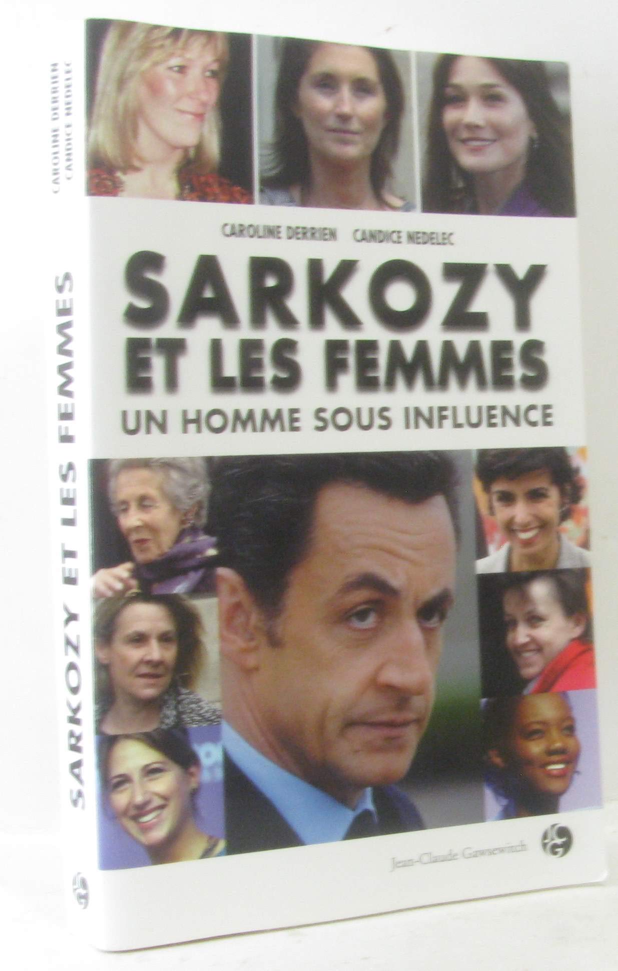 Sarkozy et les femmes: Un homme sous influence Books