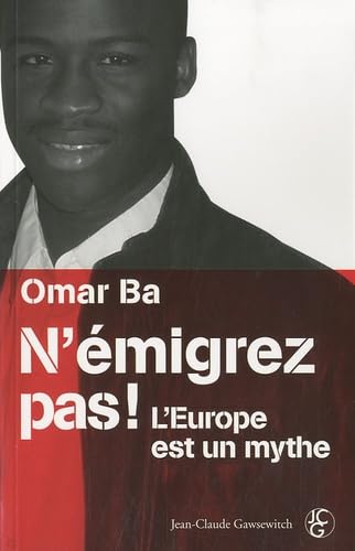 N'émigrez pas !: L'Europe est un mythe Books
