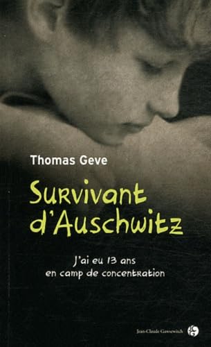 Survivant d'Auschwitz: J'ai eu 13 ans en camp de concentration Books