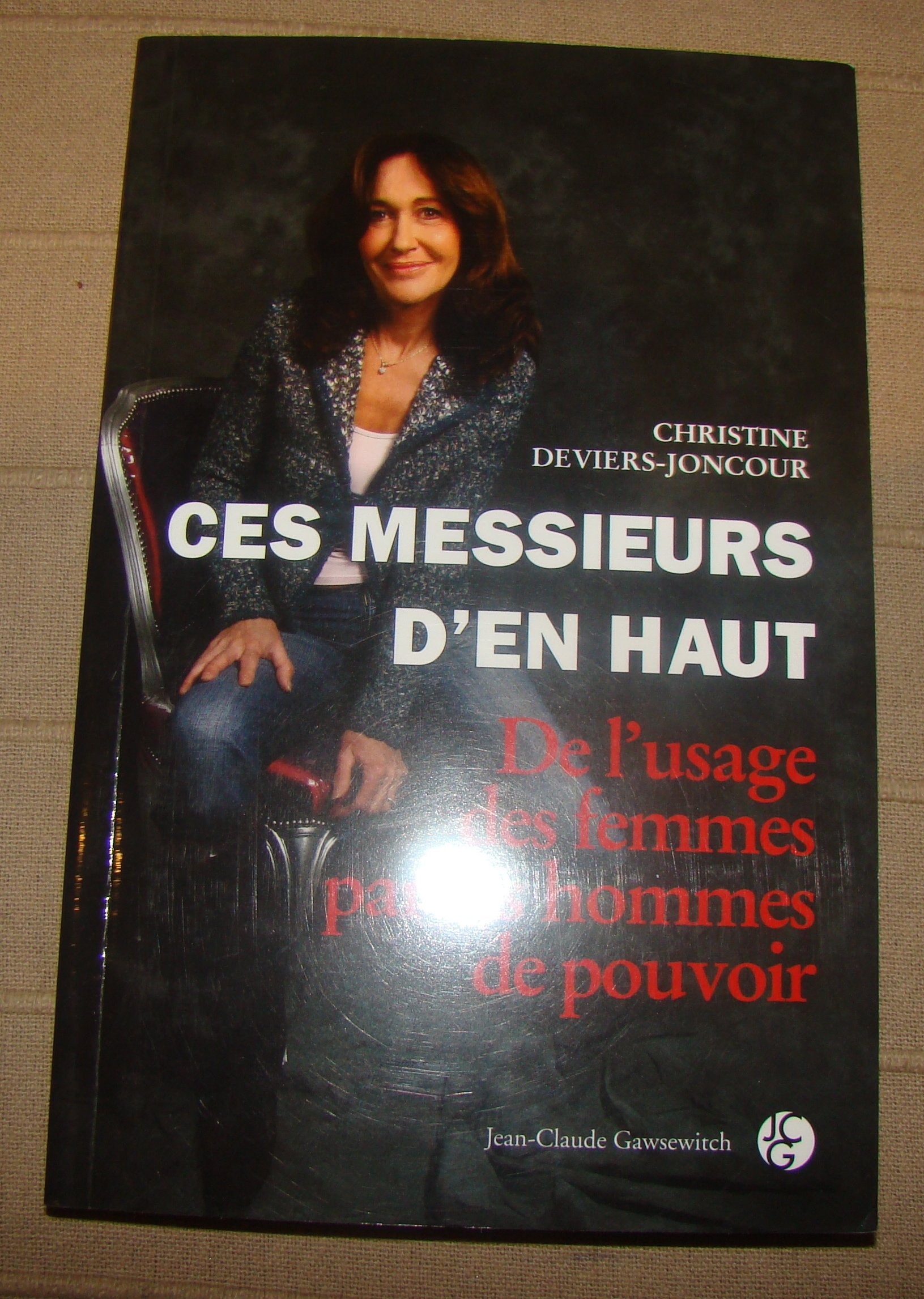 Ces messieurs d'en haut: De l'usage des femmes par les hommes de pouvoir Books
