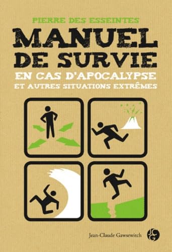 Manuel de survie: En cas d'apocalypse et autres situations extrêmes Books