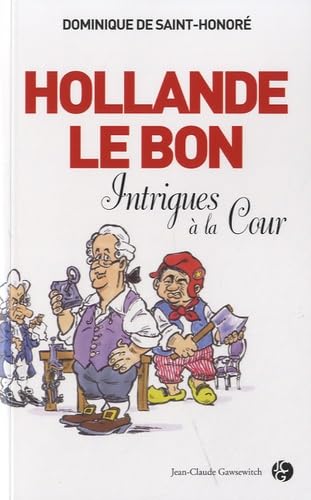Hollande le Bon: Intrigues à la Cour book