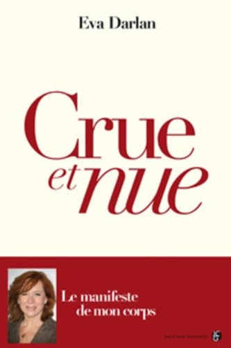 Crue et nue: Le manifeste de mon corps Books