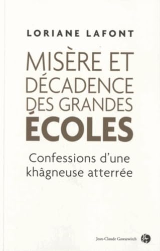 Misère et décadence des grandes écoles: Confessions d'une khâgneuse atterrée Books