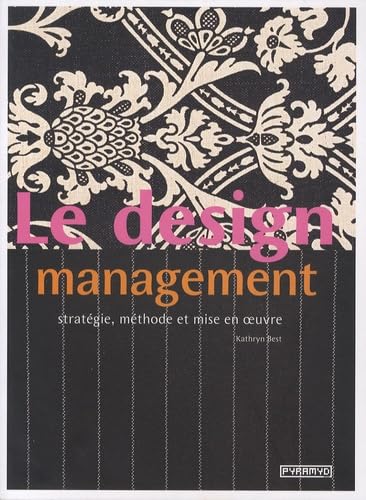 Le design management: Stratégie, méthode et mise en oeuvre Books