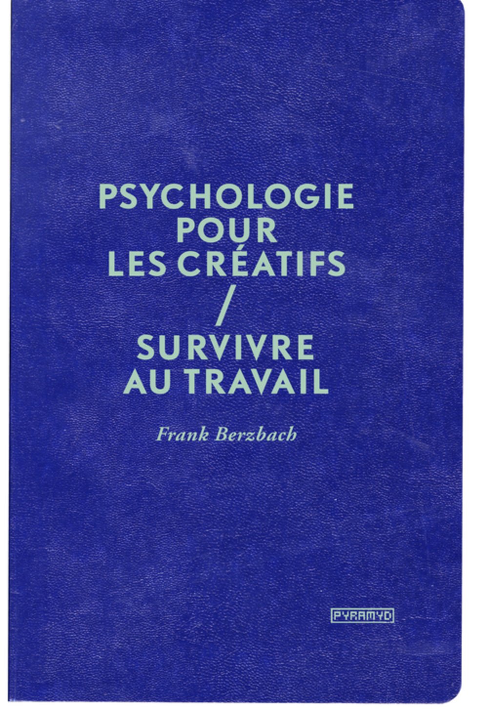 Psychologie pour les créatifs: Survivre au travail Books