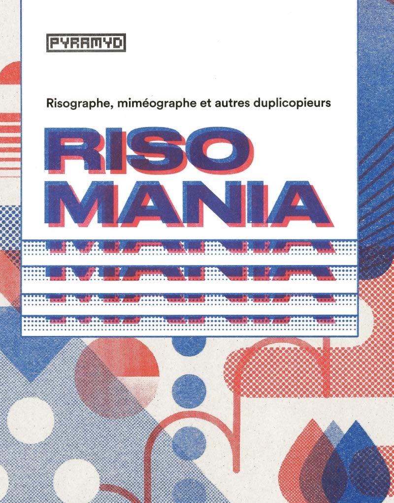 Risomania: Risographe, miméographe et autre duplicopieurs Film, Art & Culture