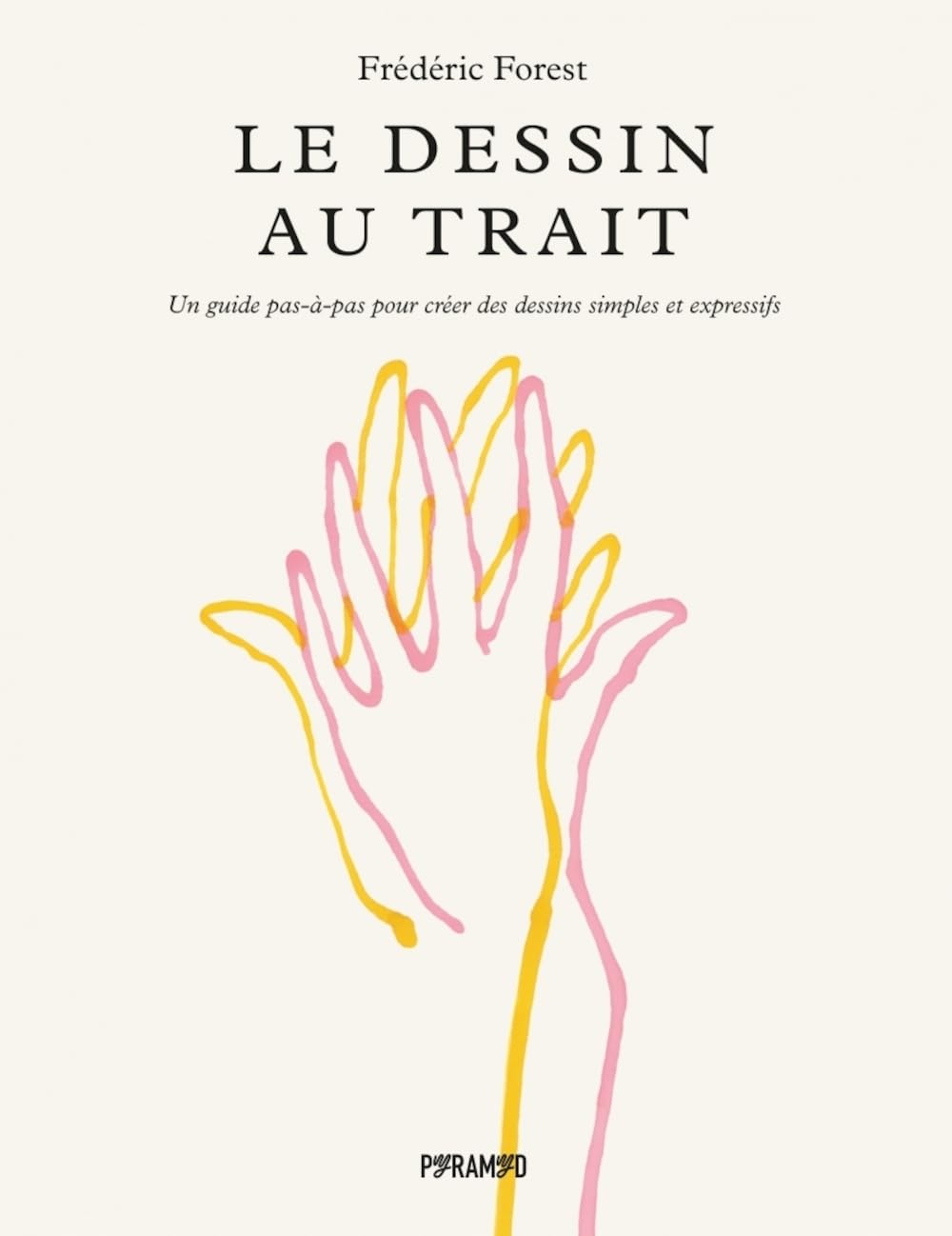 Le dessin au trait - Un guide pas-à-pas pour créer des dessi: Un guide pas-à-pas pour créer des dessins simples et expressifs Hobbies & Crafts