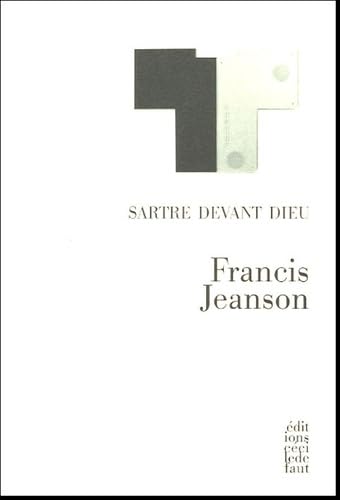 Sartre devant Dieu: Suivi de Un quidam nommé Sartre et De l'aliénation morale à l'exigence éthique Books