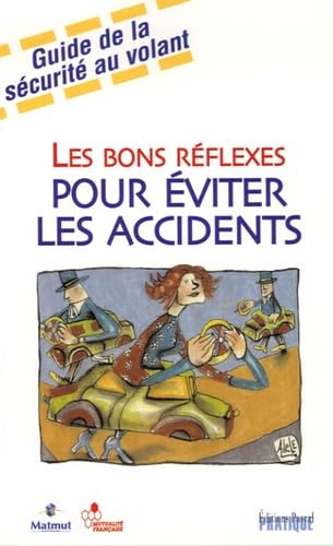 BONS REFLEXES POUR EVITER ACCIDENT (LES): Guide de la sécurité au volant Books