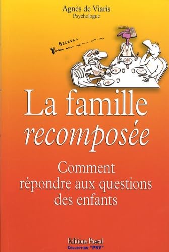 La famille recomposée: Comment répondre aux questions des enfants Books