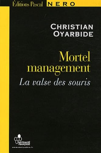 MORTEL MANAGEMENT, la valse des souris Business, Finance & Career