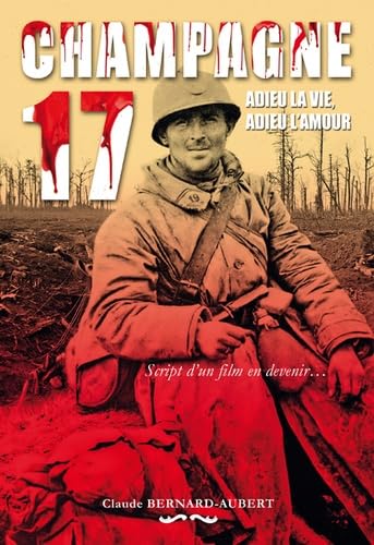 Champagne 17, adieu la vie, adieu l'amour Politics & History