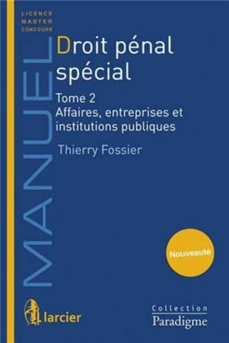 Droit pénal spécial: Tome 2, Affaires, entreprises et institutions publiques book
