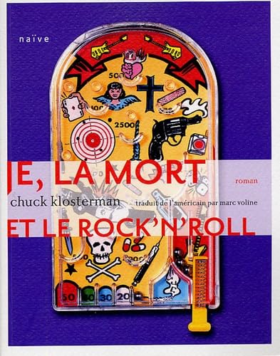 Je, la mort et le rock'n'roll : Une histoire vraie à 85% Books