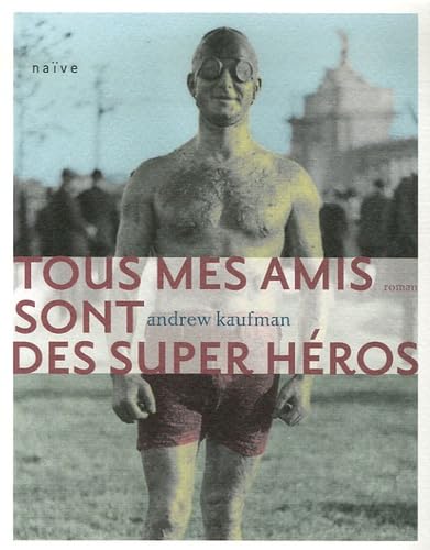Tous mes amis sont des superhéros book