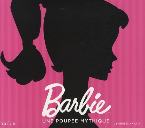 Barbie: Une poupée mythique Books