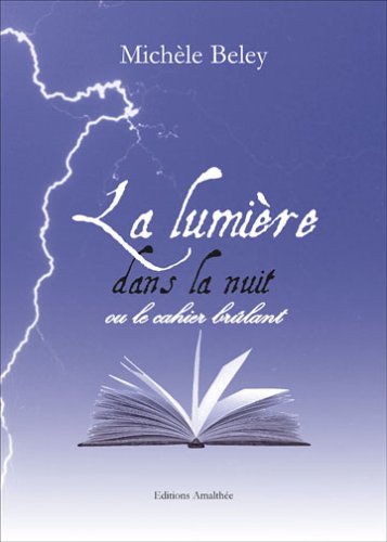 La lumiere dans la nuit ou le cahier brulant book