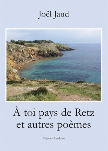 A toi pays de retz et autres poemes book