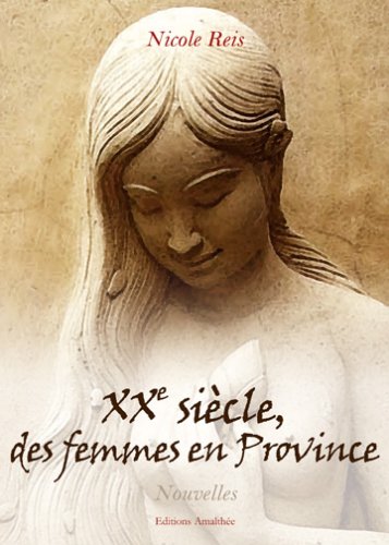 Xxieme Siecle, des Femmes en Province book