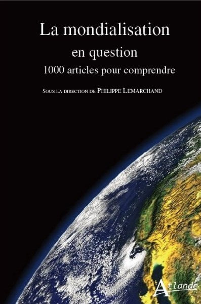 La mondialisation en question : 1.000 articles pour comprendre book