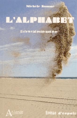 L'alphabet - Et si la vie était possible quand même ? book