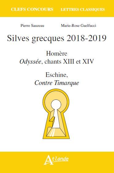 Silves grecques 2018-2019 : Homère, Odyssée, chants XIII et XIV ; Eschine, Contre Timarque Contemporary literature