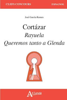 Cortazar : Rayuela, Queremos tanto a Glenda Books