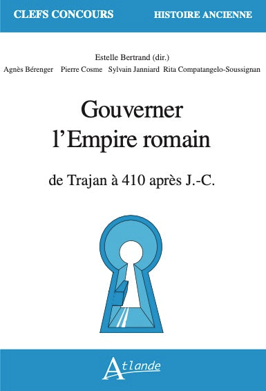 Gouverner l'Empire romain : de Trajan à 410 après J.-C. Politics & History