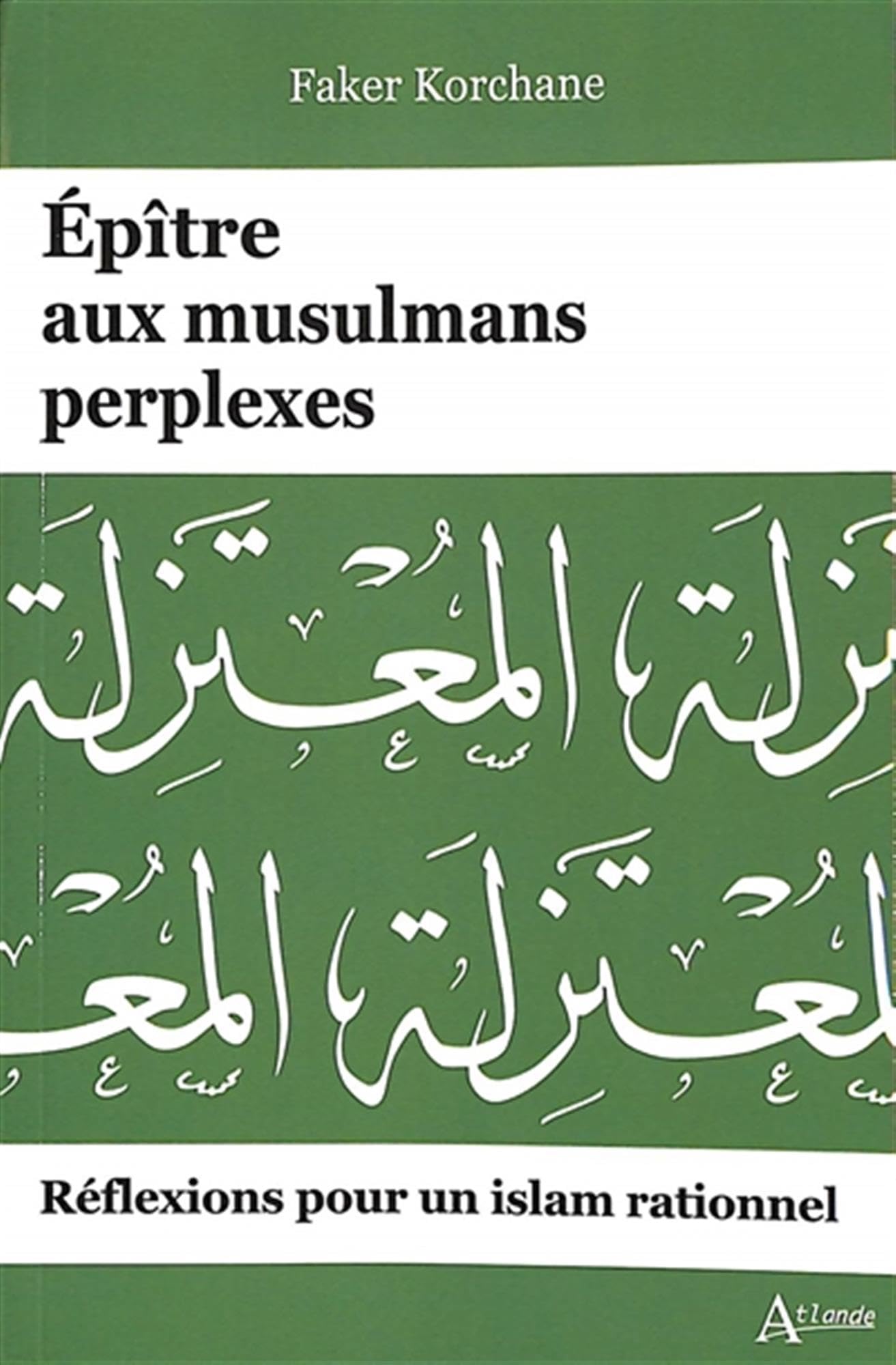 Épitre aux musulmans perplexes: Réflexions pour un Islam rationnel Religion & Esotericism