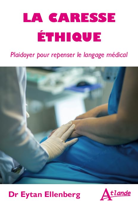 La caresse éthique: Plaidoyer pour repenser le langage médical book