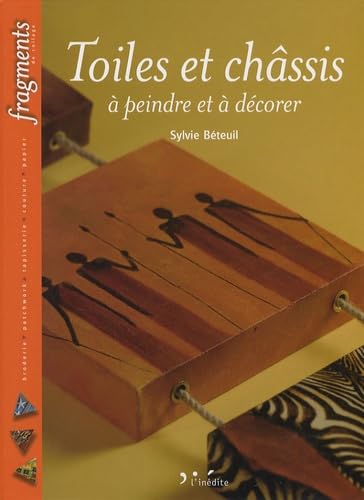 Toiles et chassis - A peindre, à décorer book