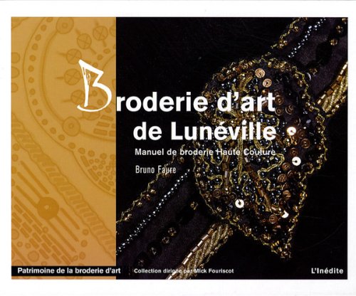 Broderie d'art de Lunéville: Manuel de broderie Haute Couture book