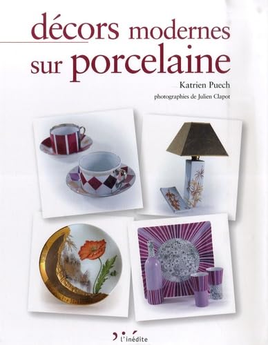 Décors modernes sur porcelaine: Tome 1, édition bilingue français-anglais book