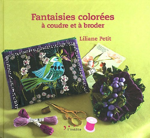 Fantaisies colorées: à coudre et à broder Hobbies & Crafts