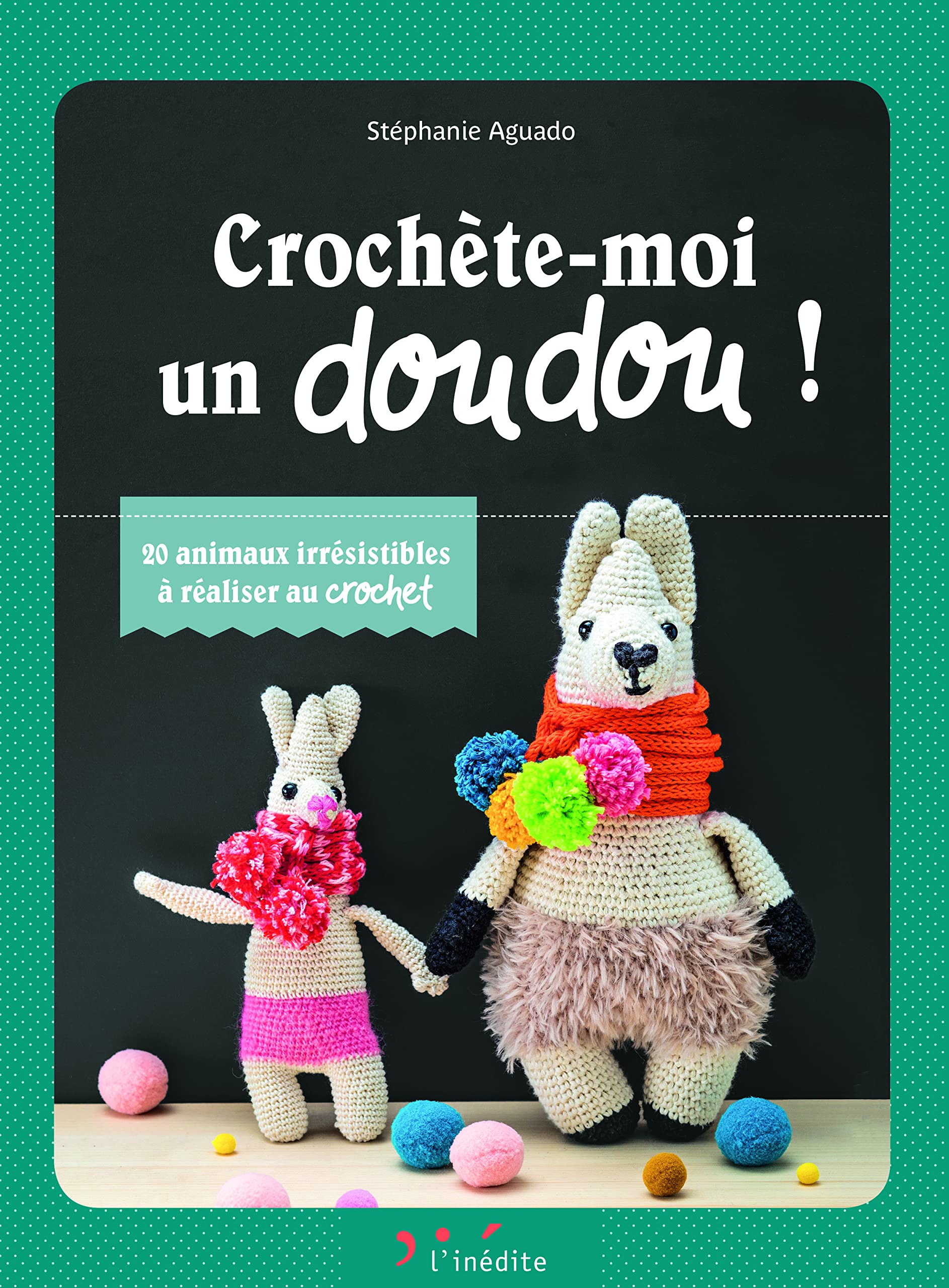 Crochète-moi un doudou !: 20 animaux irrésistibles à réaliser au crochet Hobbies & Crafts