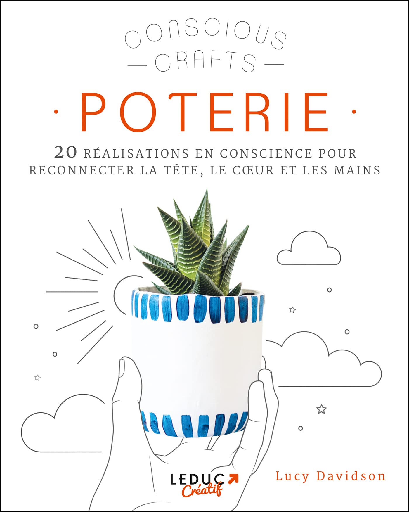 Poterie: 20 réalisations en conscience pour reconnecter la tête, le coeur et les mains book