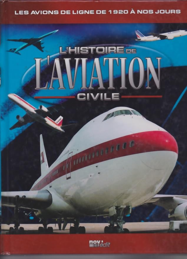 L'histoire de l'aviation civile. Les avions de ligne de 1920 à nos jours. book