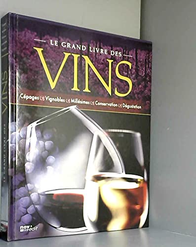 Le grand livre des vins. Cépages, Vignobles, Millésimes, Conservation, Dégustation Books