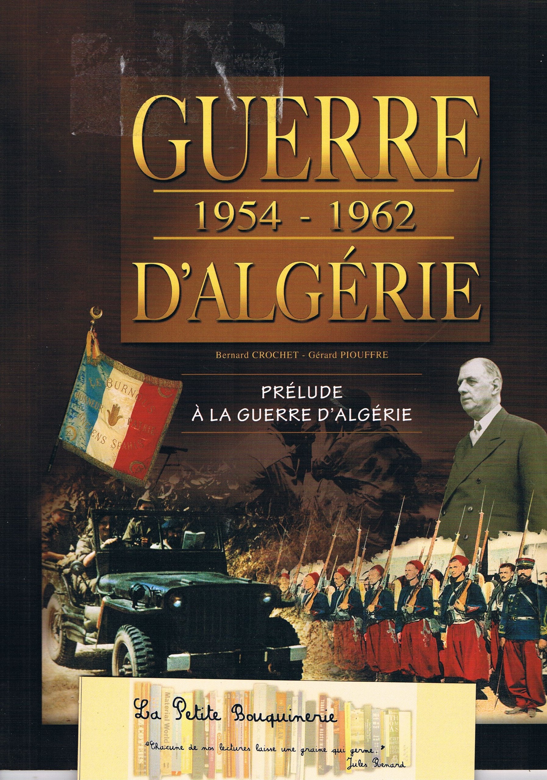 GUERRE D'ALGERIE 1954-1962 : PRELUDE A LA GUERRE D'ALGERIE + LA FRANCE S'INSTALLE DANS LA GUERRE. Books