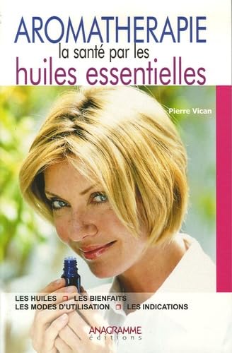 Aromathérapie, la santé par les huiles essentielles Books